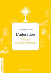 L'ADORATION à l'école de Marie-Madeleine