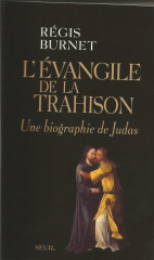 L'ÉVANGILE DE LA TRAHISON, une biographie de judas