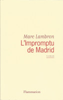 L'IMPROMPTU DE MADRID - PRIX DES 2 MAGOTS 1989 - -