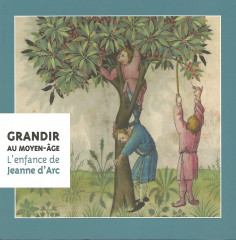 GRANDIR AU MOYEN-ÂGE - l'enfance de Jeanne d'Arc -