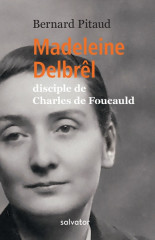 MADELEINE DELBRÊL, disciple de Charles de Foucauld