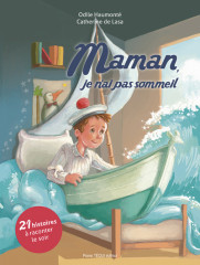 MAMAN JE N'AI PAS SOMMEIL - 21 histoires à raconter le soir -