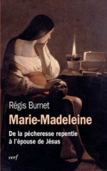 MAIRE-MADELEINE, de la « pécheresse rementie» à l'«épouse du Christ»
