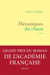 MÉCANIQUES DU CHAOS -  PRIX DU ROMAN DE L'AC. FRANÇAISE 2017 -