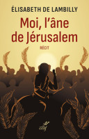 MOI, L'ÂNE DE JÉRUSALEM