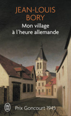 MON VILLAGE À L'HEURE ALLEMANDE - PRIX GONCOURT 1945 -