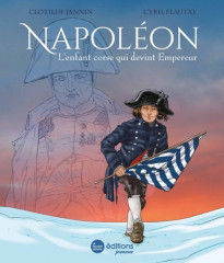 NAPOLÉON, L'ENFANT CORSE QUI DEVINT EMPEREUR