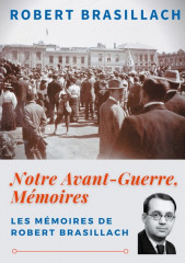 NOTRE AVANT-GUERRE, MÉMOIRES - Les mémoires de Robert Brasillach