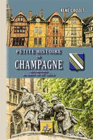 PETITE HISTOIRE DE CHAMPAGNE, des origines au début du xxe siècle