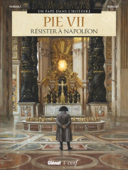 Un pape dans l'histoire - PIE VII - résister à Napoléon -