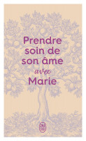 PRENDRE SOIN DE SON ÂME... AVEC MARIE