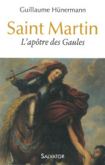 SAINT MARTIN , l'apôtre des Gaules