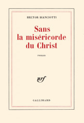 SANS LA MISÉRICORDE DU CHRIST - PRIX FEMINA 1985 -