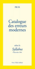 CATALOGUE DES ERREURS MODERNES selon le Syllabus de Pie IX