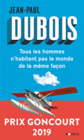 TOUS LES HOMMES N'HABITENT PAS LE MONDE DE LA MÊME FAÇON - PRIX GONCOURT 2019 -