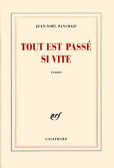 TOUT EST PASSÉ SI VITE - PRIX DU ROMAN DE L'AC. FRANÇAISE 2003 -