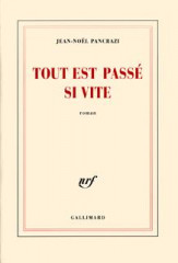 TOUT EST PASSÉ SI VITE -  PRIX DU ROMAN DE L'AC. FRANÇAISE 2003 -