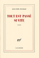 TOUT EST PASSÉ SI VITE -  PRIX DU ROMAN DE L'AC. FRANÇAISE 2003 -