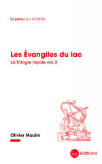 LES ÉVANGILES DU LAC - La trilogie royale vol.2 -