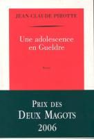 UNE ADOLESCENCE EN GUELDRE - PRIX DES DEUX MAGOTS 2006 -