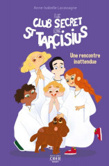 LE CLUB SECRET DE ST TARCISSIUS T.2 Une rencontre inattendue