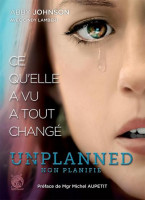 UNPLANNED - ce qu'elle a vu a tout changé -