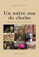 UN AUTRE SON DE CLOCHE - l'Église n'est pas ce que vous croyez -