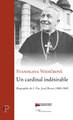 UN CARDINAL INDÉSIRABLE, biographie de S. Ém. Josef BERAN (1888-1969)