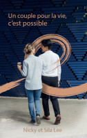 UN COUPLE POUR LA VIE C'EST POSSIBLE