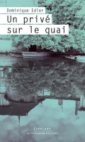 UN PRIVÉ SUR LE QUAI