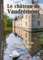 LA CHÂTEAU DE VAUDREMONT aux portes de la Champagne