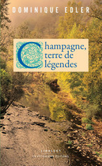 CHAMPAGNE, TERRE DE LÉGENDES