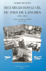 DEUX SIÈCLES DANS LE CIEL DU PAYS DE LANGRES (1784-1984)