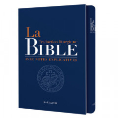 LA BIBLE - Traduction liturgique avec notes explicatives