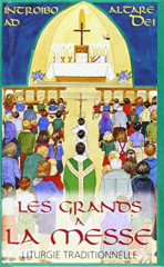 LES GRANDS À LA MESSE - liturgie traditionnelle -