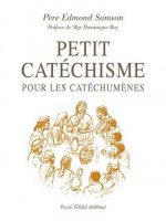 PETIT CATÉCHISME POUR LES CATECHUMÈNES