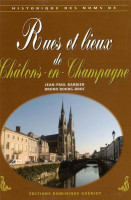 Historique des noms de RUES ET LIEUX DE CHÂLONS-EN-CHAMPAGNE