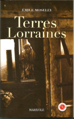 TERRES LORRAINES - PRIX GONCOURT 1907 -
