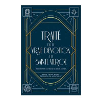 TRAITÉ DE LA VRAIE DÉVOTION À LA SAINTE VIERGE